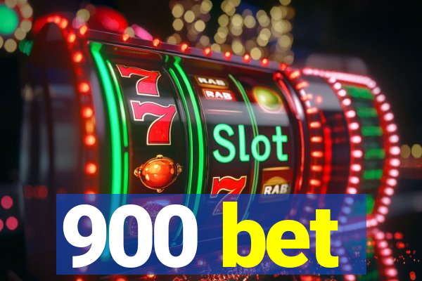 900 bet