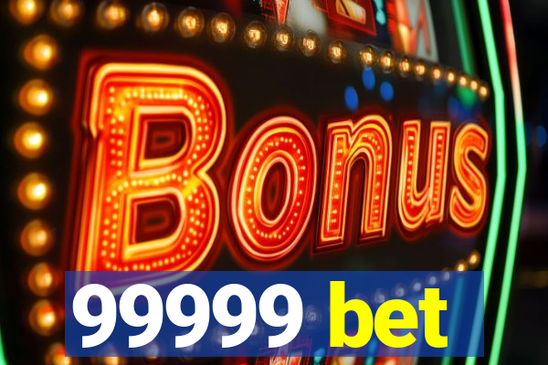 99999 bet