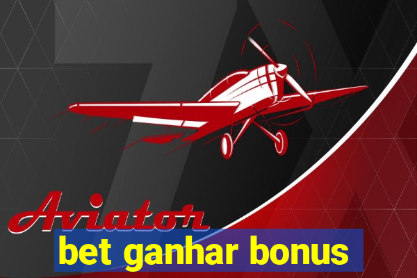 bet ganhar bonus