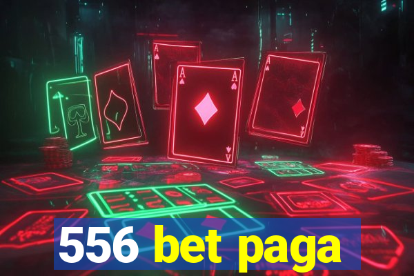 556 bet paga