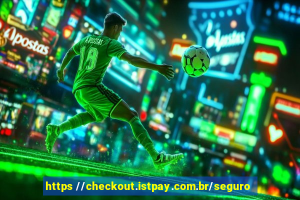 https //checkout.istpay.com.br/seguro