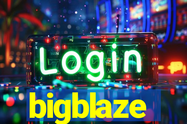 bigblaze