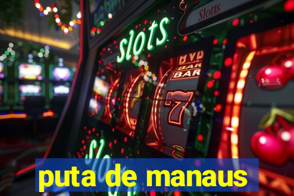 puta de manaus