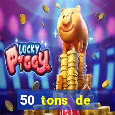50 tons de liberdade dublado online