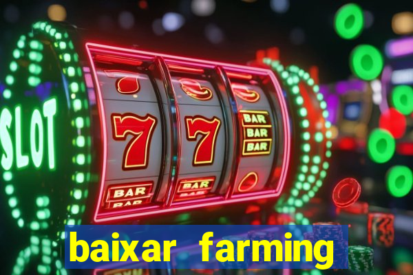 baixar farming simulator 18 dinheiro infinito