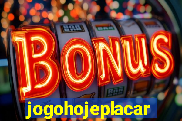 jogohojeplacar