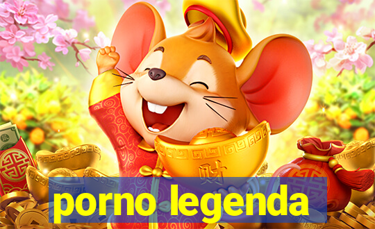 porno legenda