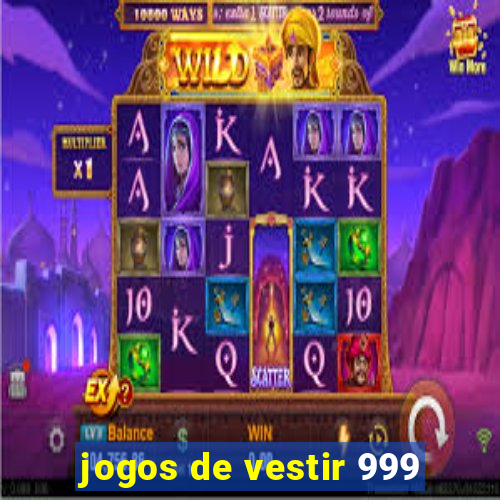 jogos de vestir 999