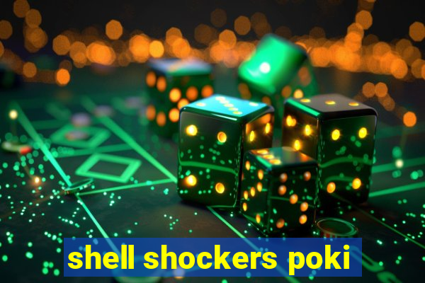 shell shockers poki