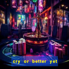 cry or better yet beg manhwa pt br