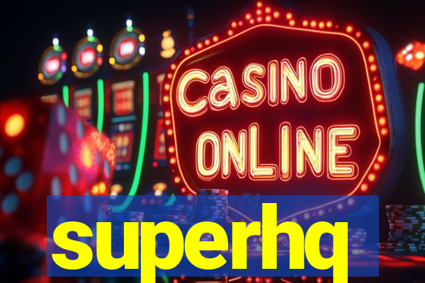 superhq