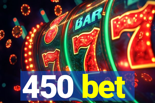 450 bet