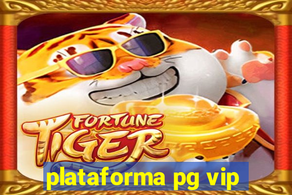 plataforma pg vip
