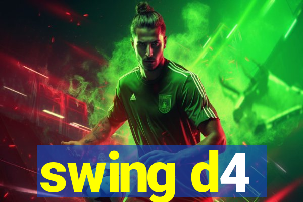 swing d4
