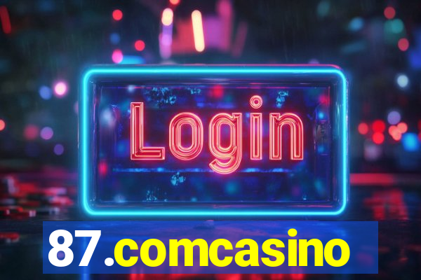 87.comcasino