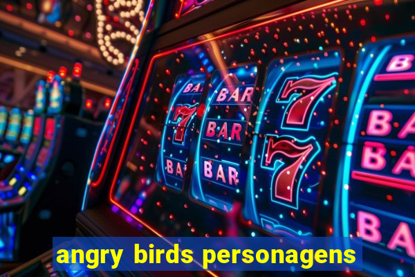 angry birds personagens