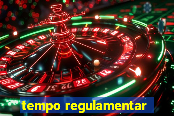 tempo regulamentar