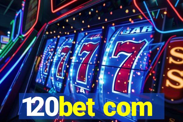 120bet com