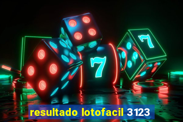 resultado lotofacil 3123