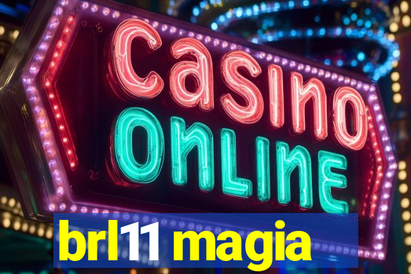 brl11 magia