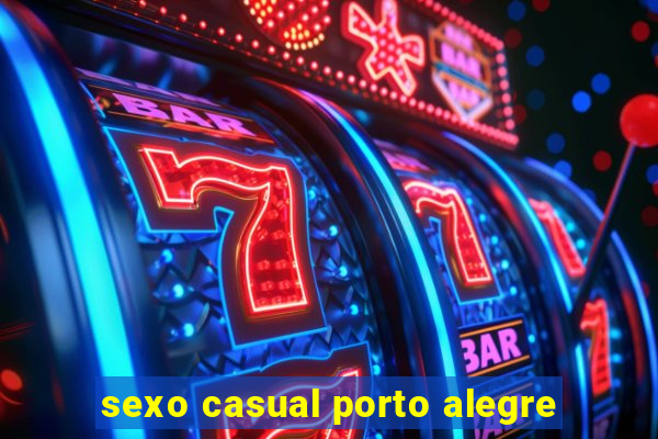 sexo casual porto alegre