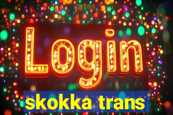 skokka trans