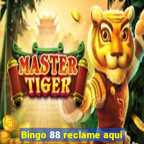 Bingo 88 reclame aqui