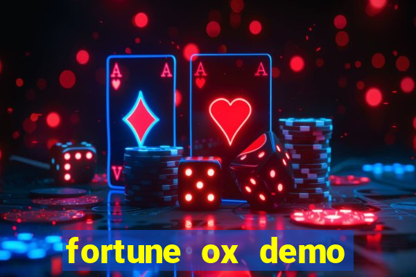 fortune ox demo dinheiro infinito