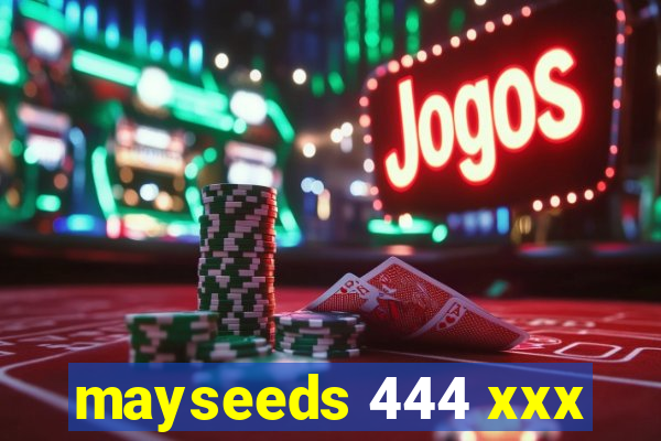 mayseeds 444 xxx