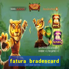 fatura bradescard casas bahia