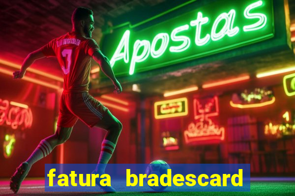 fatura bradescard casas bahia