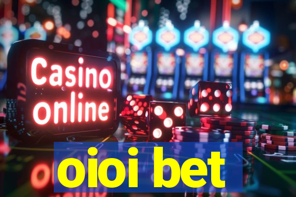 oioi bet