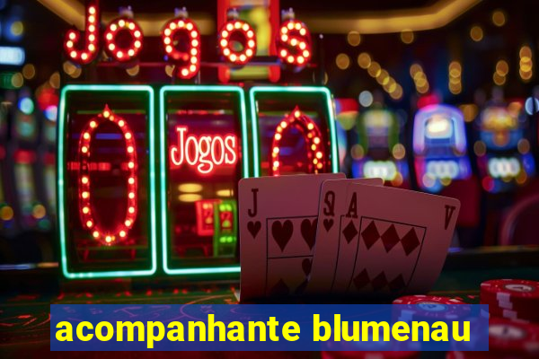 acompanhante blumenau