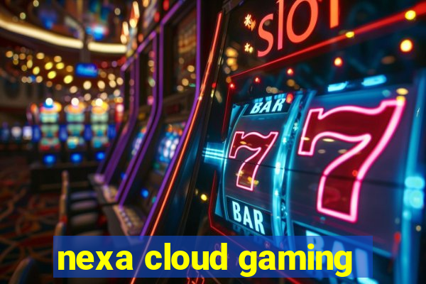 nexa cloud gaming
