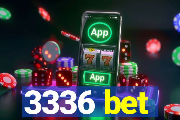 3336 bet