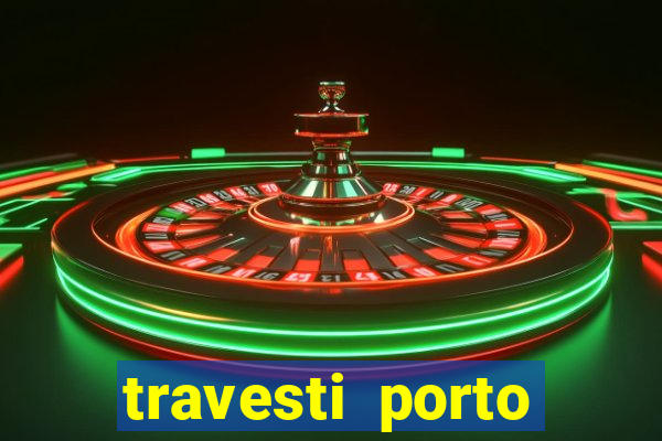 travesti porto alegre programa