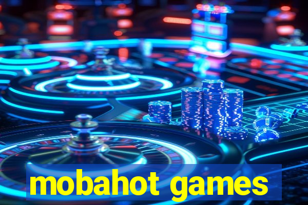 mobahot games