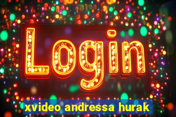 xvideo andressa hurak