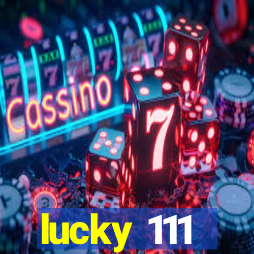 lucky 111
