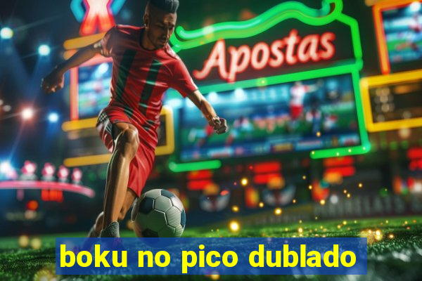 boku no pico dublado