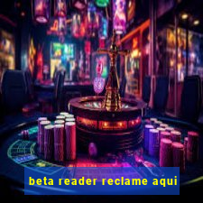 beta reader reclame aqui