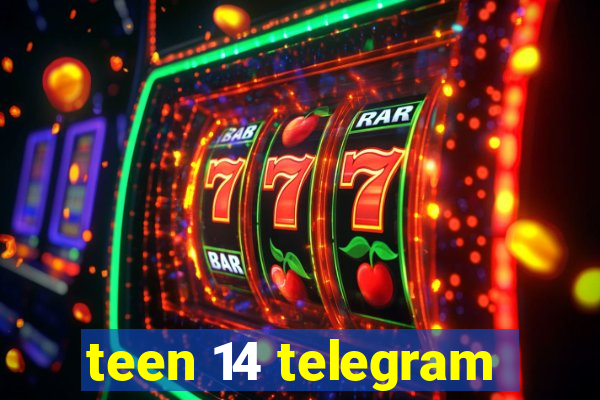 teen 14 telegram