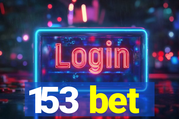 153 bet