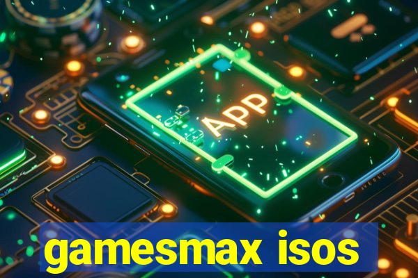 gamesmax isos