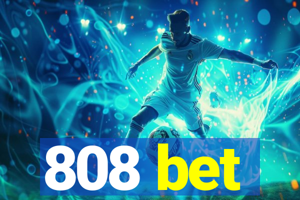 808 bet
