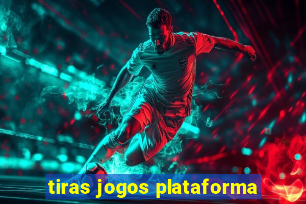 tiras jogos plataforma