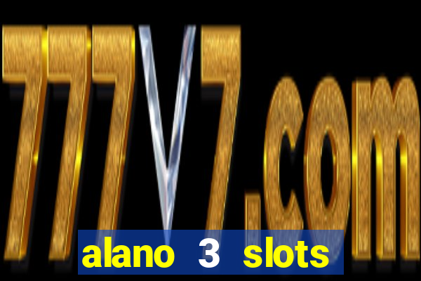 alano 3 slots dinheiro de verdade