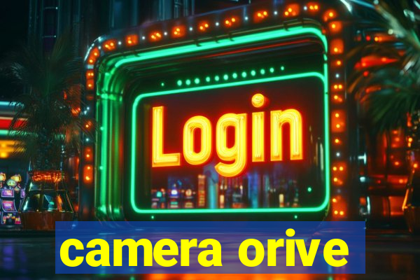 camera orive