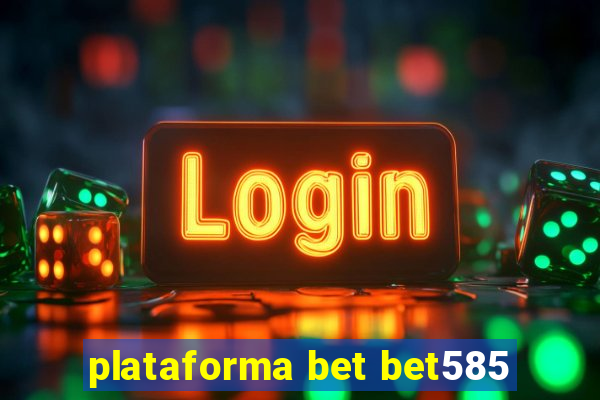 plataforma bet bet585