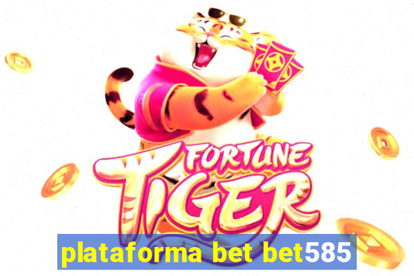 plataforma bet bet585